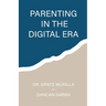 Parenting in the Digital Era