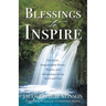 Blessings to Inspire: Devotions, Empowerment Points, Prayers, and Affirmations for the Spirit and Soul