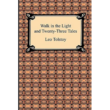 Walk in the Light and Twenty-Three Tales