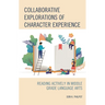 Collaborative Explorations of Character Experience: Reading Actively in Middle Grade Language Arts