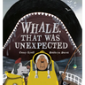 Whale, That Was Unexpected