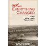 When Everything Changed: A Story of Montana Territory
