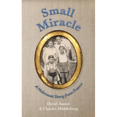 Small Miracle: A Holocaust Story from France