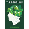 The Good Hike: A Story of the Appalachian Trail, Vietnam, PTSD, and Love