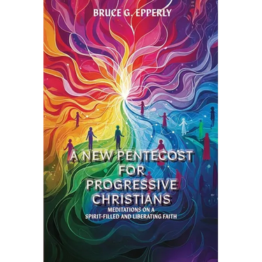 A New Pentecost for Progressive Christians