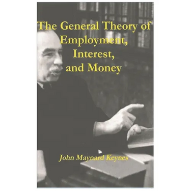 The General Theory of Employment, Interest, and Money