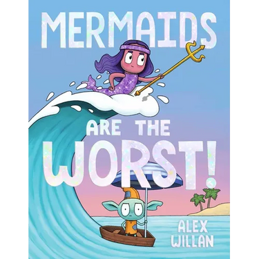 Mermaids Are the Worst!