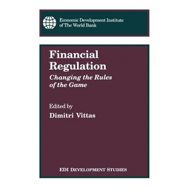 Financial Regulation: Changing the Rules of the Game