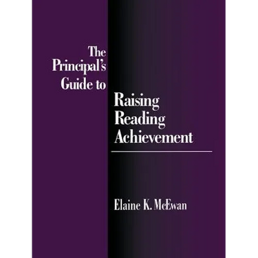The Principal′s Guide to Raising Reading Achievement