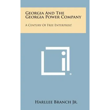 Georgia And The Georgia Power Company: A Century Of Free Enterprise!