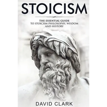 Stoicism: The Essential Guide to Stoicism Philosophy, Wisdom, and History