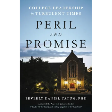 Peril and Promise: College Leadership in Turbulent Times