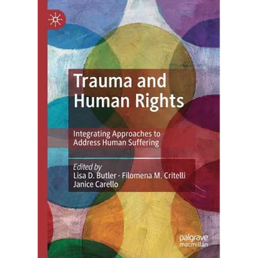 Trauma and Human Rights: Integrating Approaches to Address Human Suffering