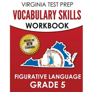 VIRGINIA TEST PREP Vocabulary Skills Workbook Figurative Language Grade 5: Covers Idioms, Phrases, Similes, Metaphors, and Hyperbole