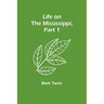 Life on the Mississippi, Part 1