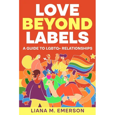 Love Beyond Labels: A Guide to LGBTQ+ Relationships