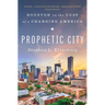 Prophetic City: Houston on the Cusp of a Changing America
