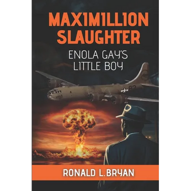 Maximillion Slaughter: Enola Gay's Little Boy
