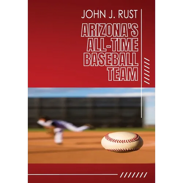Arizona's All-Time Baseball Team