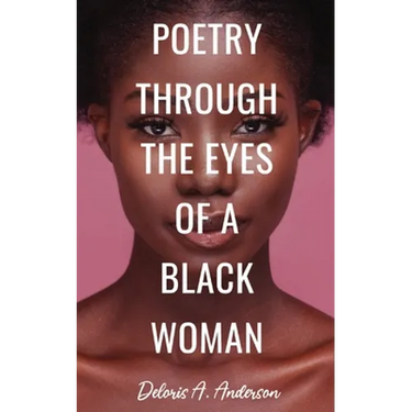 Poetry Through The Eyes of a Black Woman