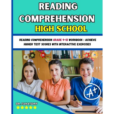 Reading Comprehension High School: Reading Comprehension Grade 9-12 Workbook: Achieve Higher Test Scores with Interactive Exercises