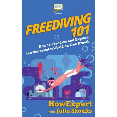 Freediving 101: How to Freedive and Explore the Underwater World on One Breath