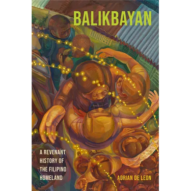 Balikbayan: A Revenant History of the Filipino Homeland