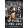 Showdown at Pinos Altos: The Colton Brothers Saga