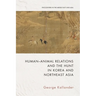 Human-Animal Relations and the Hunt in Korea and Northeast Asia