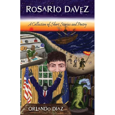Rosario Davez: A Collection of Short Stories and Poetry