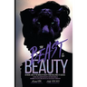The Beast in the Beauty: An Inside Look At The World Of Beauty From Challenges To Success