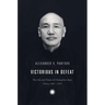 Victorious in Defeat: The Life and Times of Chiang Kai-Shek, China, 1887-1975