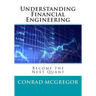 Understanding Financial Engineering: Become the Next Quant
