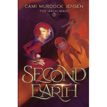 Second Earth: A YA Fantasy Adventure to the Planet's Core