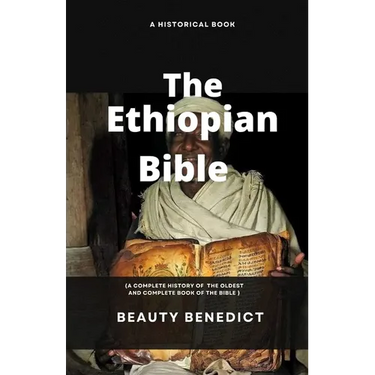 The Ethiopian Bible History: oldest and most complete known book in the world (Canons and Books)