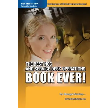 The Best NOC and Service Desk Operations BOOK EVER! For Managed Services