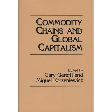 Commodity Chains and Global Capitalism