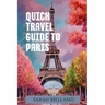 Quick Travel Guide to Paris