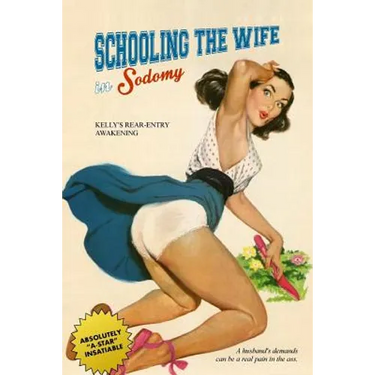 Schooling the Wife in Sodomy: Kelly's Rear-Entry Awakening