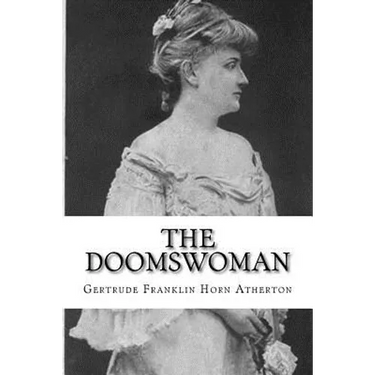 The Doomswoman: An Historical Romance of Old California