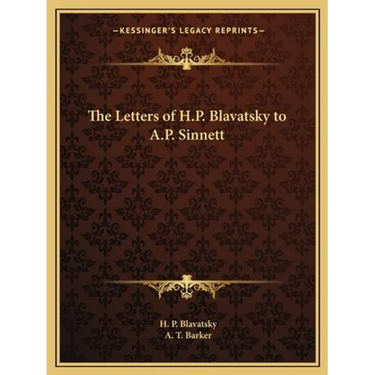 The Letters of H.P. Blavatsky to A.P. Sinnett
