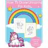How To Draw Unicorns For Kids: Art Activity Book for Kids Of All Ages Draw Cute Mythical Creatures Unicorn Sketchbook