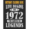 Birthday Coloring Book Life Begins At 1972 The Birth Of Legends: Easy, Relaxing, Stress Relieving Beautiful Abstract Art Coloring Book For Adults Colo