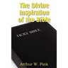 The Divine Inspiration of the Bible