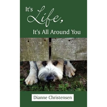It's Life, It's All Around You