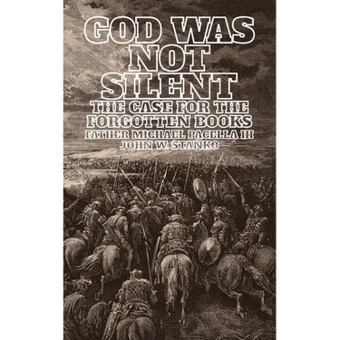 God Was Not Silent: The Case for the Forgotten Books