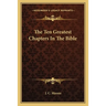 The Ten Greatest Chapters In The Bible