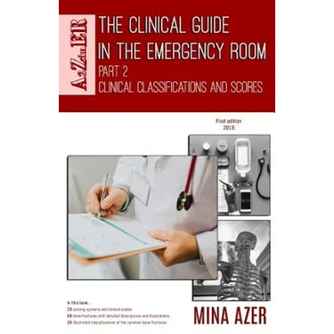 The Clinical Guide in the Emergency Room: Part 2: Clinical Classifications and Scores