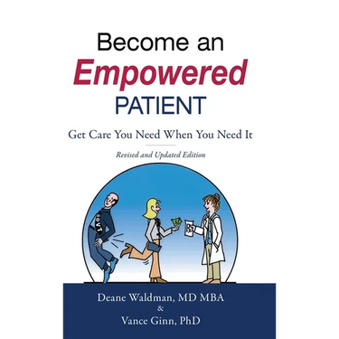 Become an Empowered Patient: Get Care You Need When You Need It