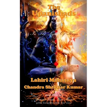 The Upanishads: In The Light of Kriya Yoga